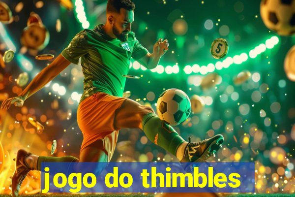 jogo do thimbles